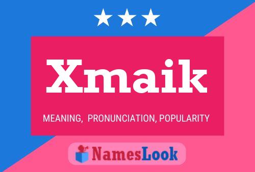 Xmaik Name Poster