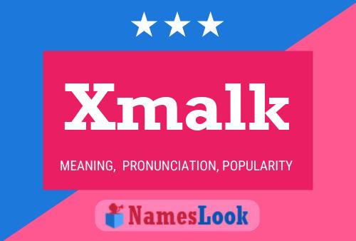 Xmalk Name Poster