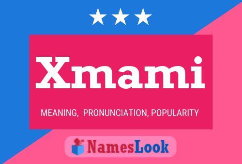 Xmami Name Poster