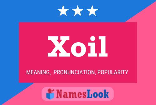 Xoil Name Poster