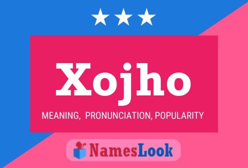 Xojho Name Poster