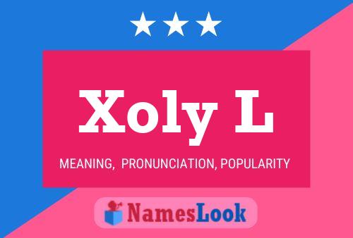 Xoly L Name Poster