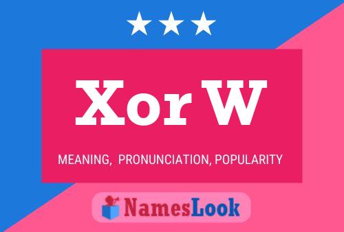 Xor W Name Poster