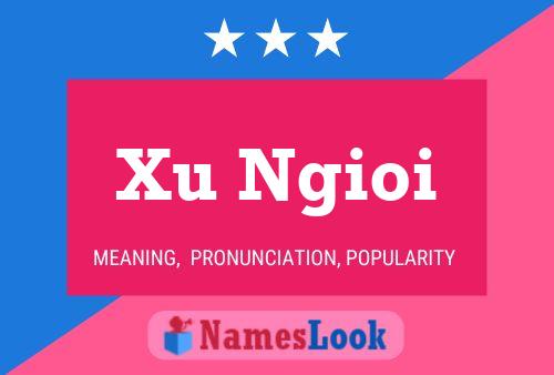 Xu Ngioi Name Poster