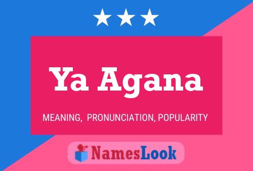 Ya Agana Name Poster