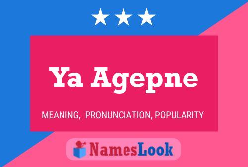 Ya Agepne Name Poster