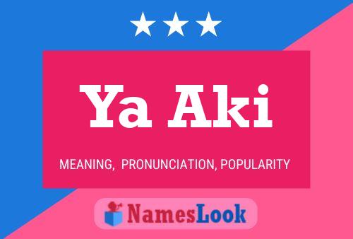 Ya Aki Name Poster