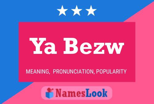 Ya Bezw Name Poster