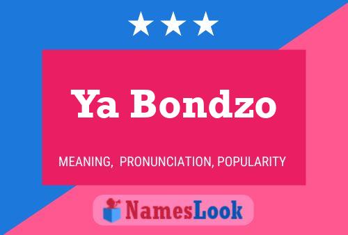 Ya Bondzo Name Poster