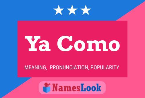 Ya Como Name Poster