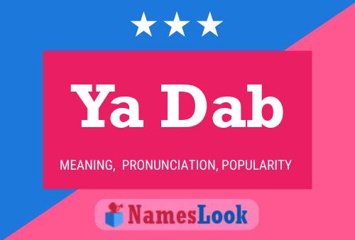 Ya Dab Name Poster