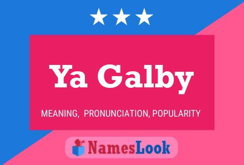 Ya Galby Name Poster