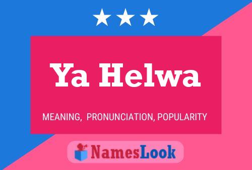 Ya Helwa Name Poster