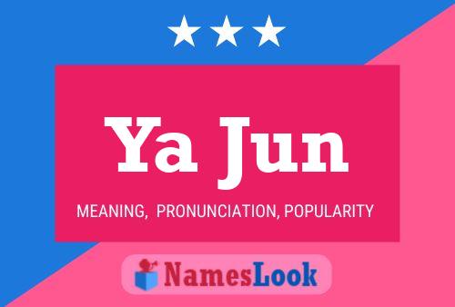 Ya Jun Name Poster