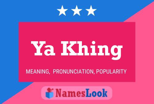 Ya Khing Name Poster