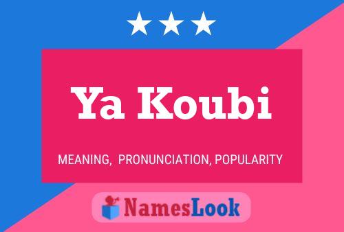 Ya Koubi Name Poster