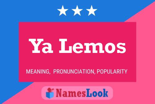 Ya Lemos Name Poster