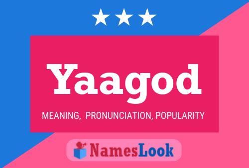 Yaagod Name Poster