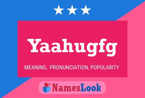 Yaahugfg Name Poster