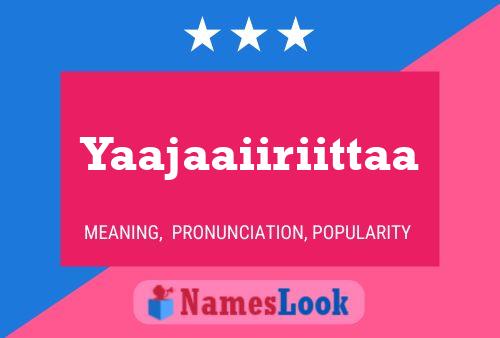 Yaajaaiiriittaa Name Poster