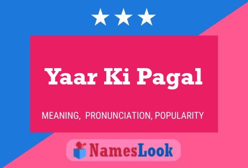 Yaar Ki Pagal Name Poster