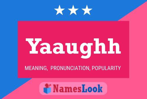 Yaaughh Name Poster