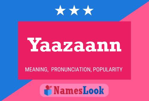 Yaazaann Name Poster