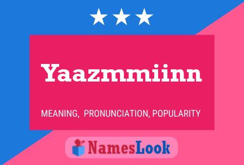 Yaazmmiinn Name Poster