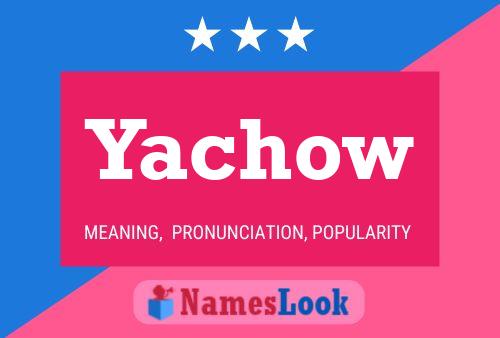 Yachow Name Poster