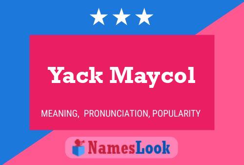 Yack Maycol Name Poster