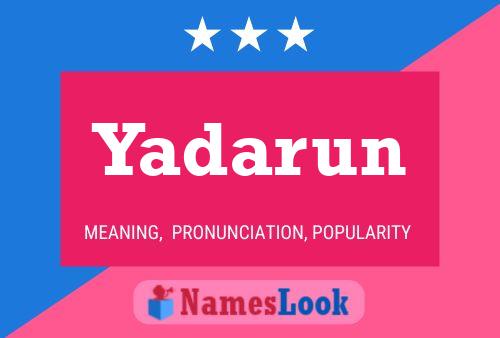 Yadarun Name Poster