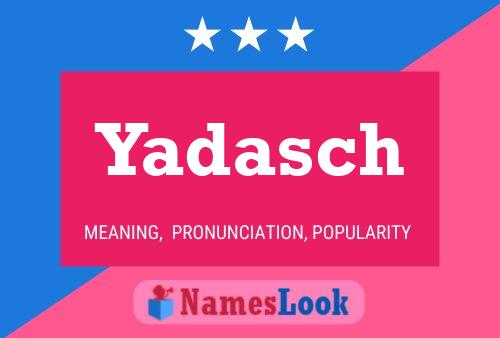 Yadasch Name Poster