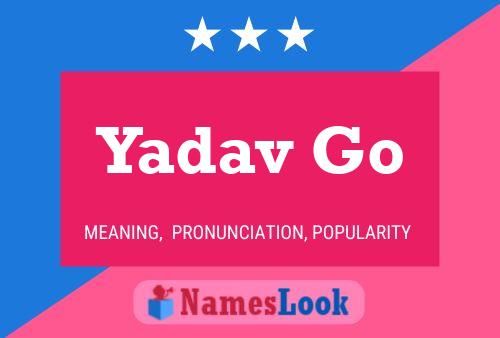 Yadav Go Name Poster