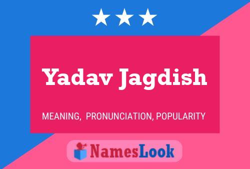 Yadav Jagdish Name Poster