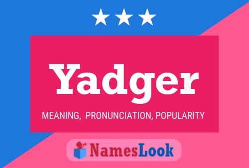 Yadger Name Poster