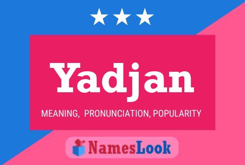 Yadjan Name Poster