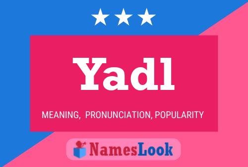 Yadl Name Poster