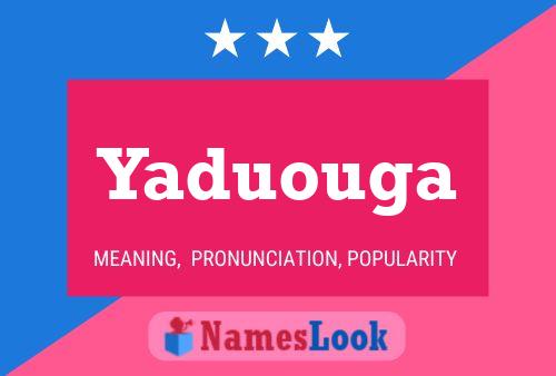 Yaduouga Name Poster