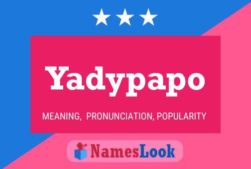 Yadypapo Name Poster