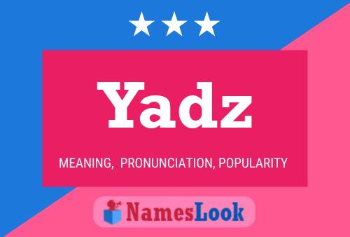 Yadz Name Poster