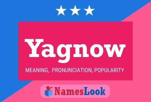 Yagnow Name Poster