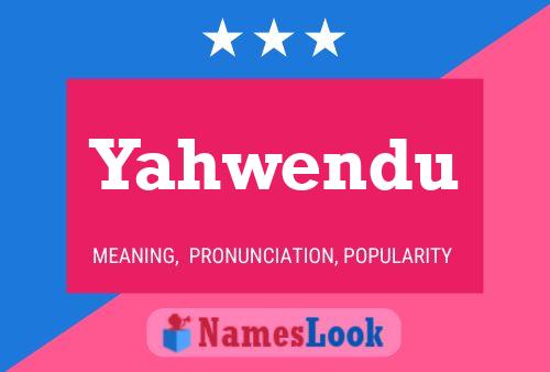 Yahwendu Name Poster