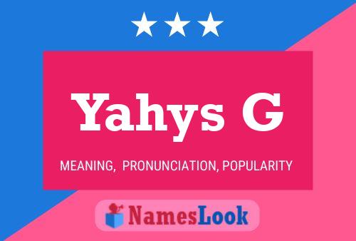 Yahys G Name Poster