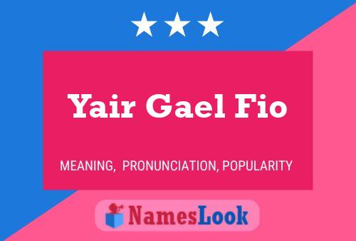 Yair Gael Fio Name Poster