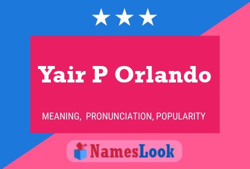 Yair P Orlando Name Poster