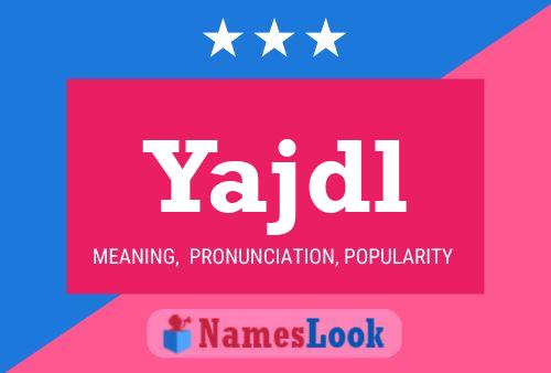 Yajdl Name Poster