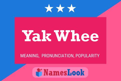 Yak Whee Name Poster