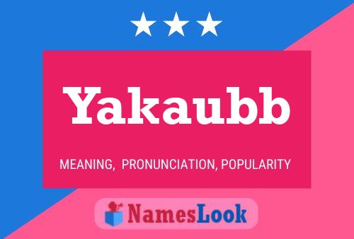 Yakaubb Name Poster