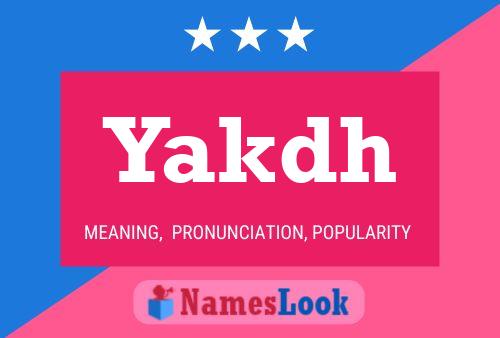 Yakdh Name Poster