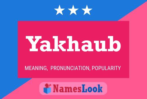 Yakhaub Name Poster